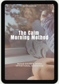 The Calm Morning Method